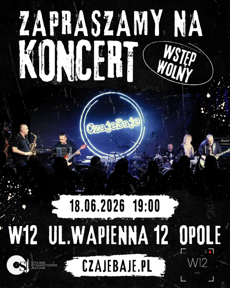 CZAJEBAJE | W12 KONCERT W OPOLU 18 CZERWCA 2026